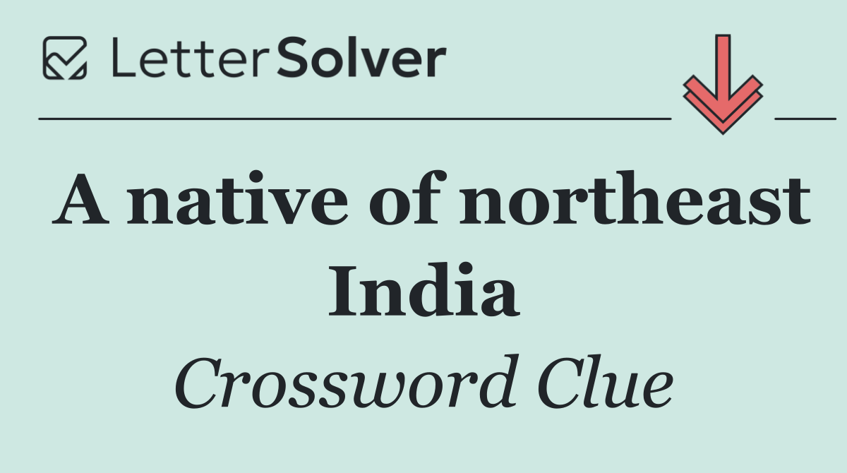 A native of northeast India