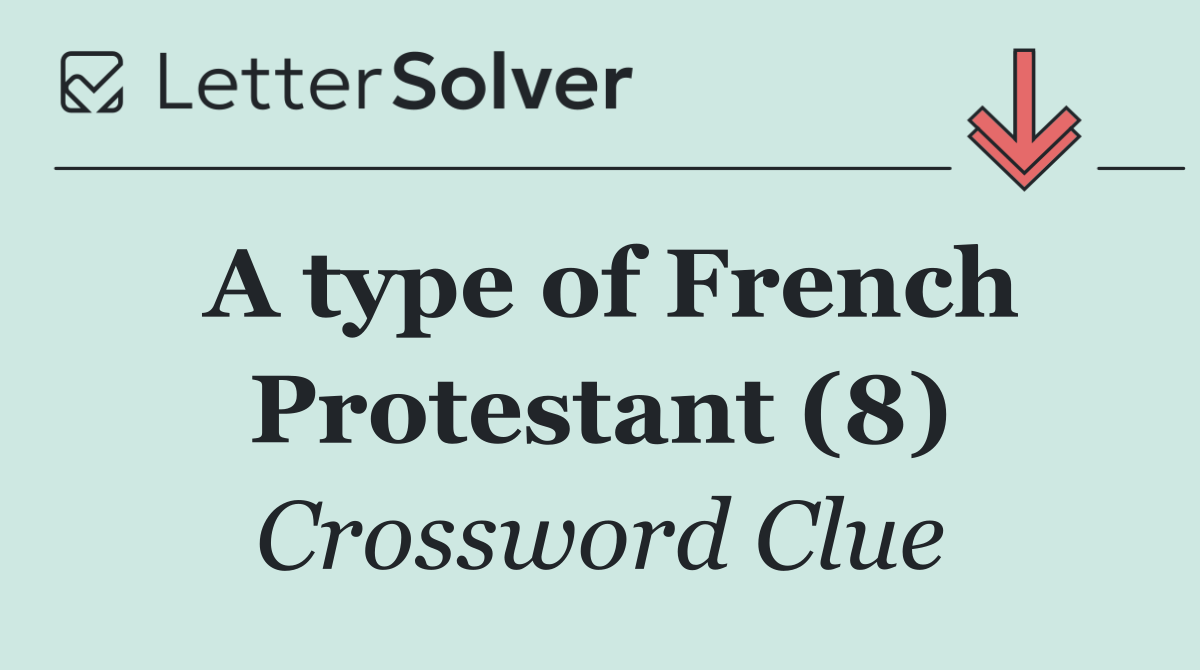 A type of French Protestant (8)