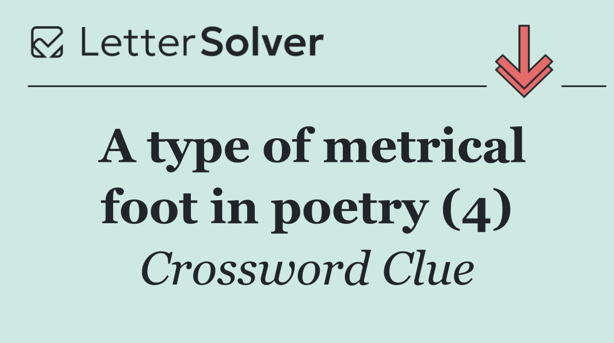 A type of metrical foot in poetry (4)
