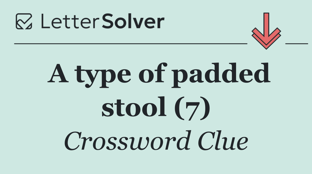 A type of padded stool (7)