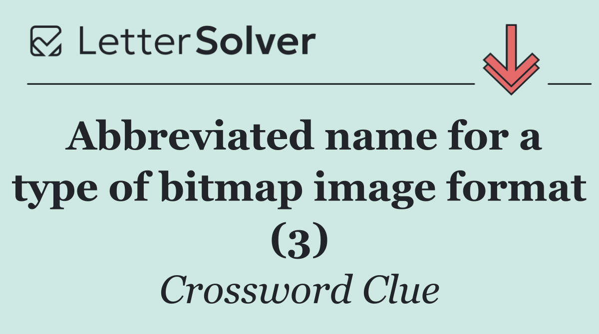 Abbreviated name for a type of bitmap image format (3)
