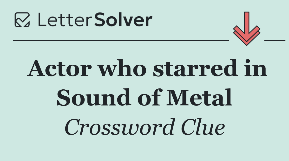 Actor who starred in Sound of Metal