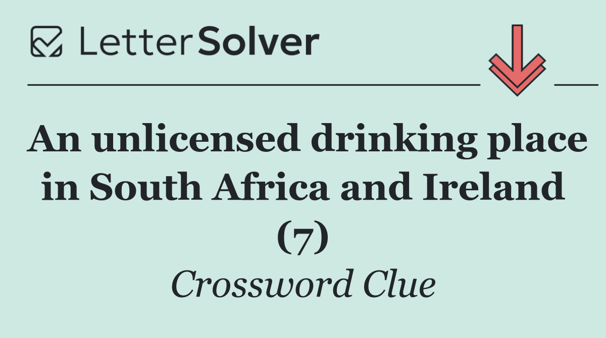 An unlicensed drinking place in South Africa and Ireland (7)