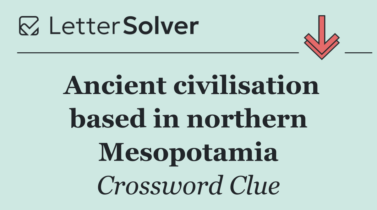 Ancient civilisation based in northern Mesopotamia