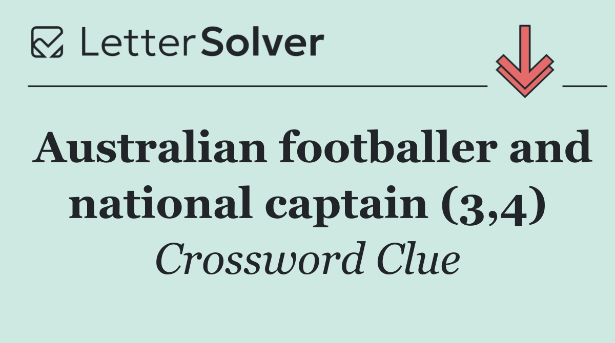 Australian footballer and national captain (3,4)