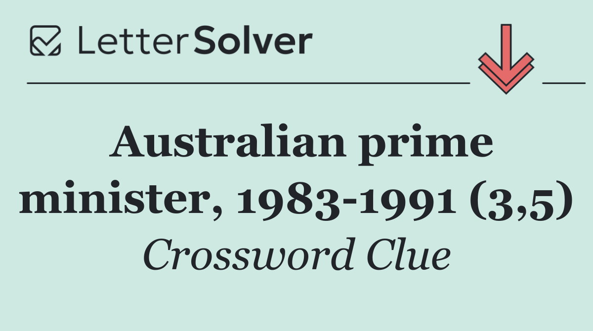 Australian prime minister, 1983 1991 (3,5)