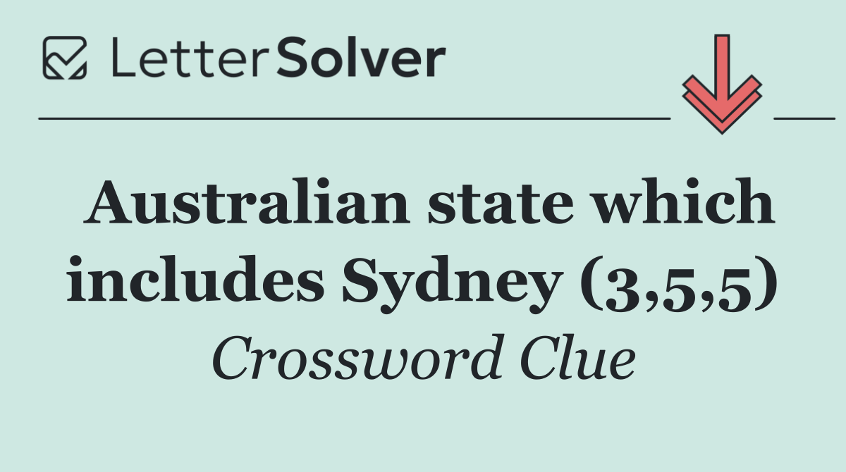Australian state which includes Sydney (3,5,5)
