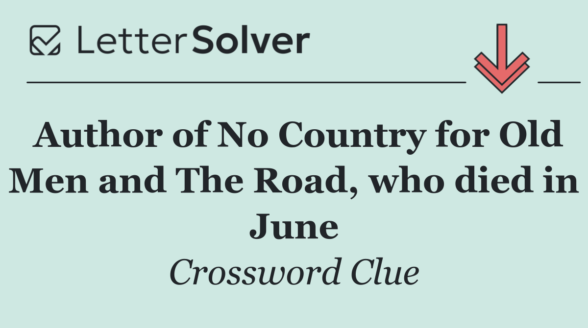 Author of No Country for Old Men and The Road, who died in June
