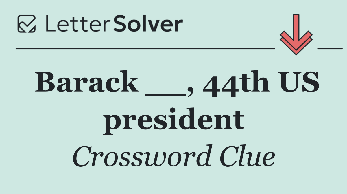 Barack __, 44th US president