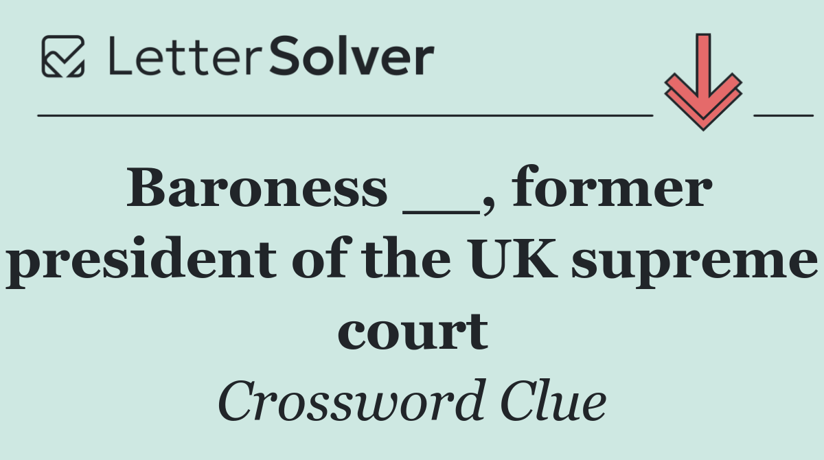 Baroness __, former president of the UK supreme court