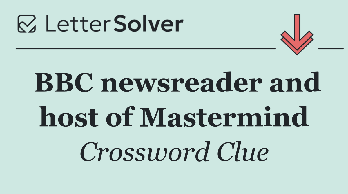 BBC newsreader and host of Mastermind
