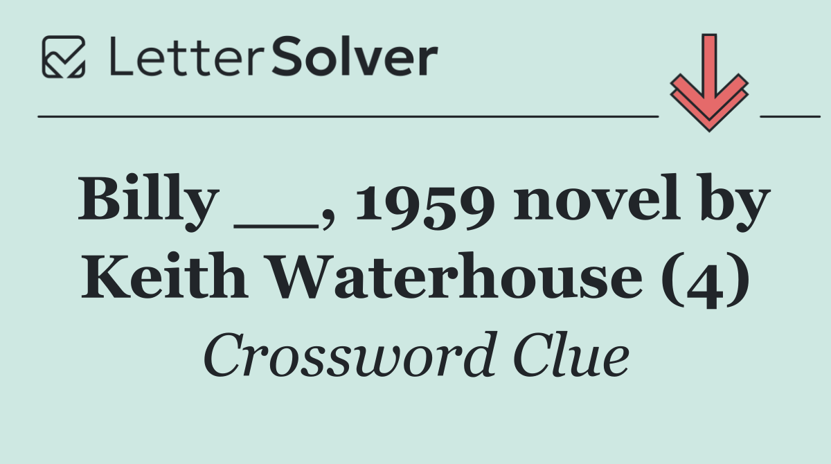 Billy __, 1959 novel by Keith Waterhouse (4)