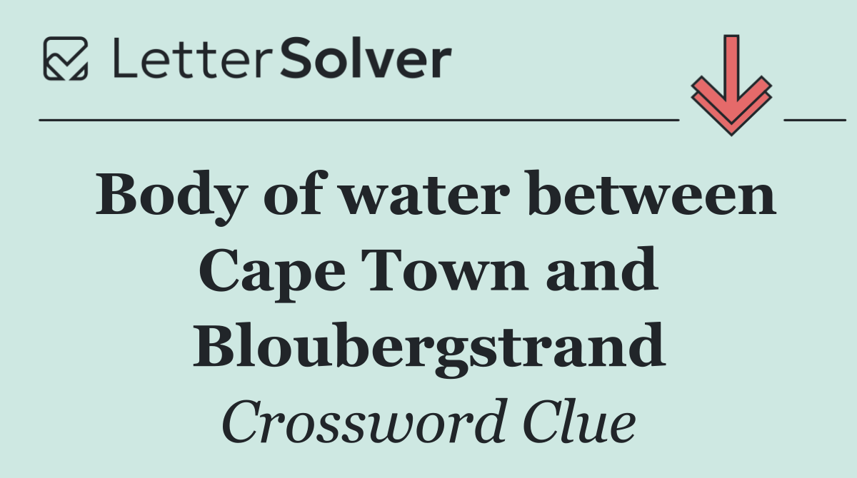 Body of water between Cape Town and Bloubergstrand