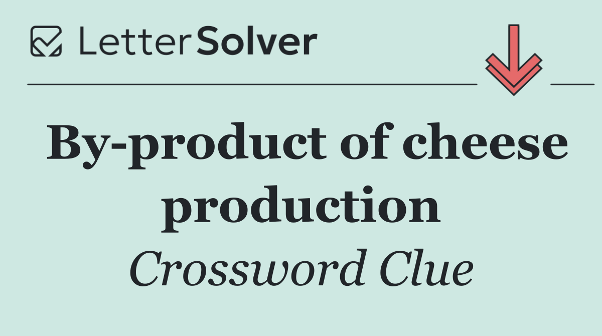 By product of cheese production