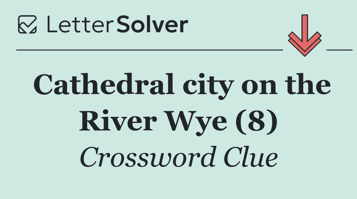Cathedral city on the River Wye (8)