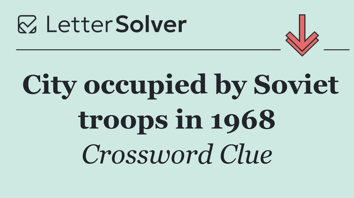 City occupied by Soviet troops in 1968