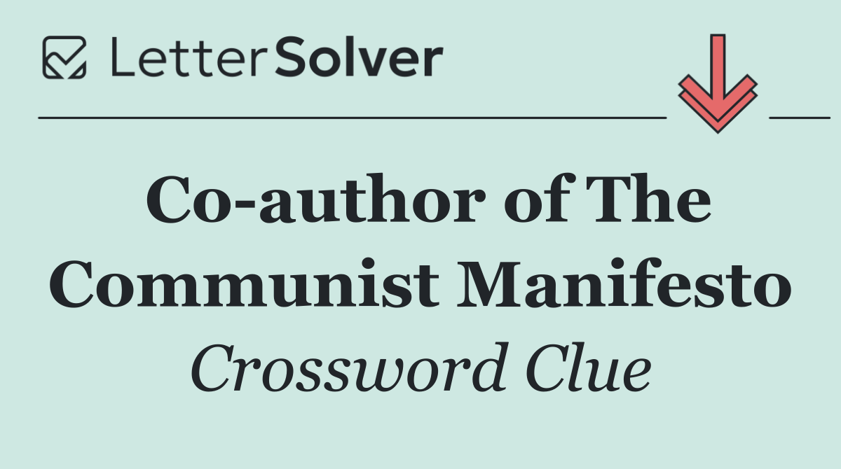 Co author of The Communist Manifesto