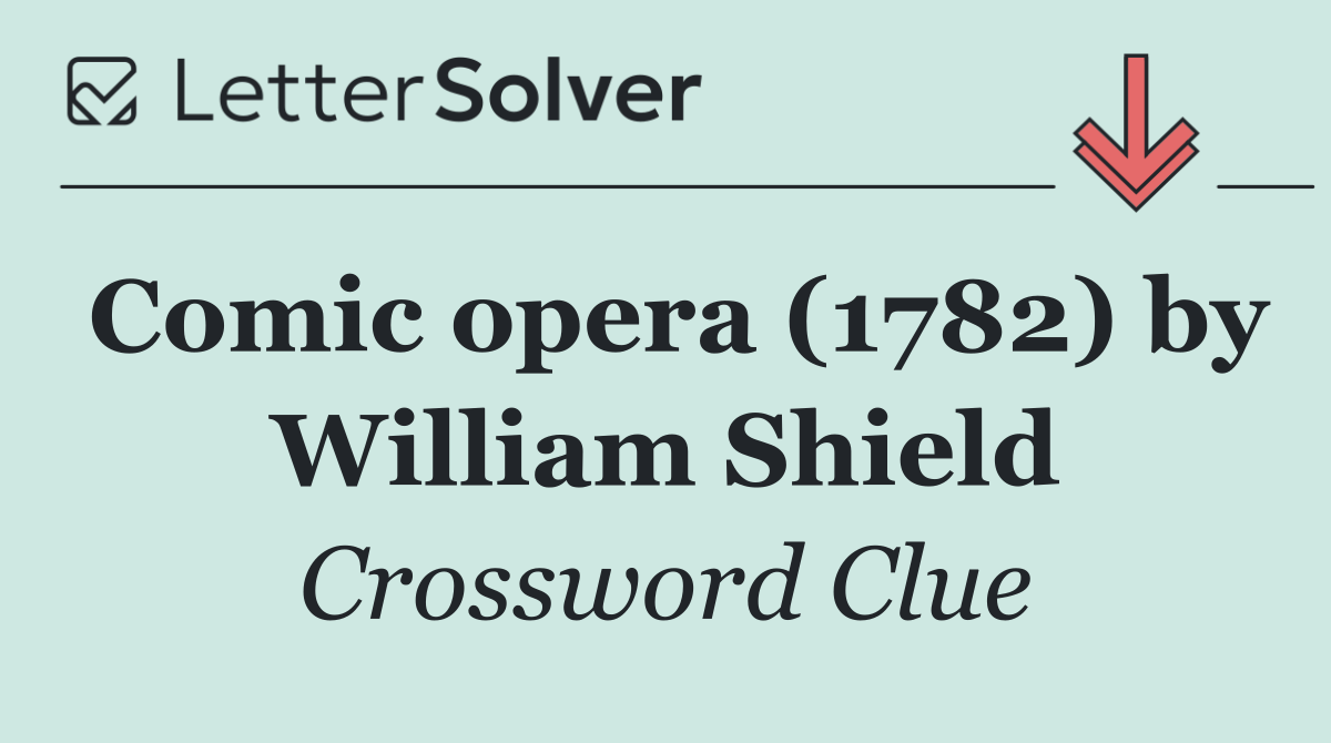 Comic opera (1782) by William Shield