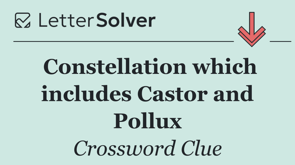 Constellation which includes Castor and Pollux