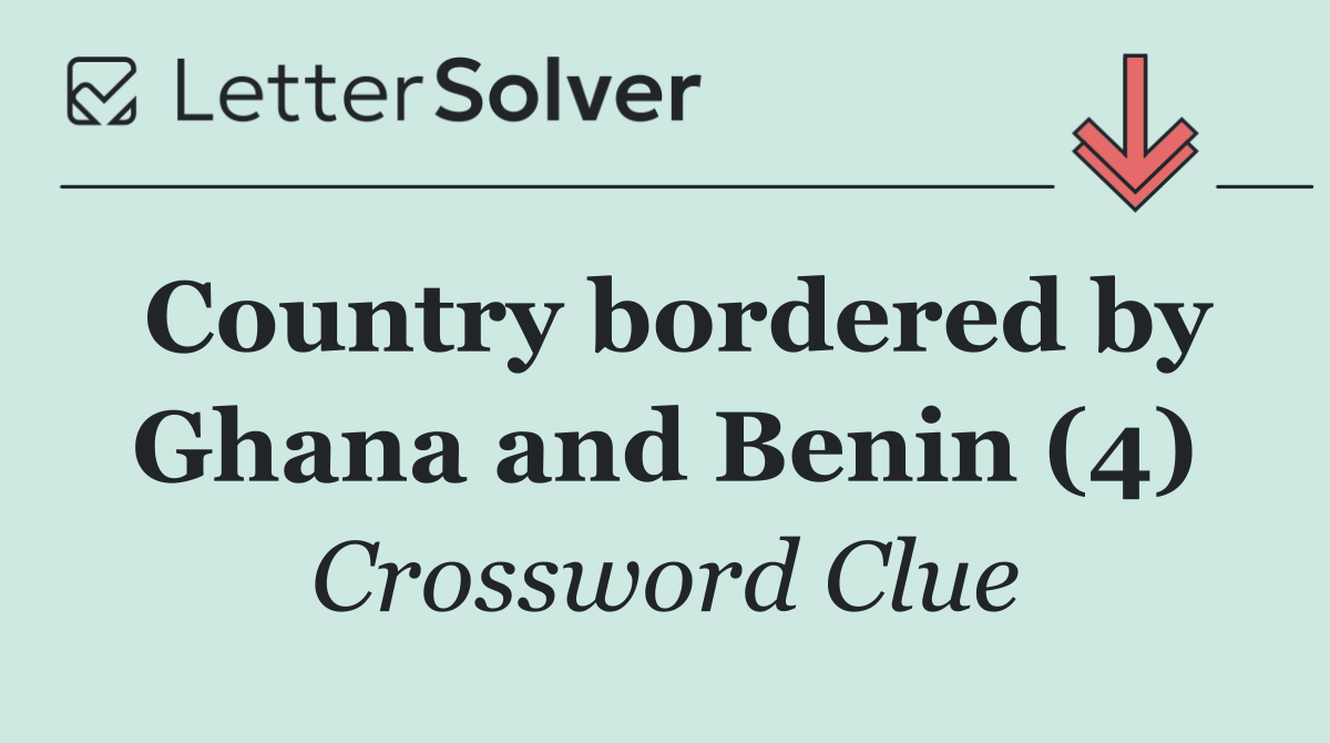 Country bordered by Ghana and Benin (4)