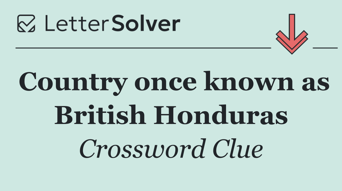 Country once known as British Honduras