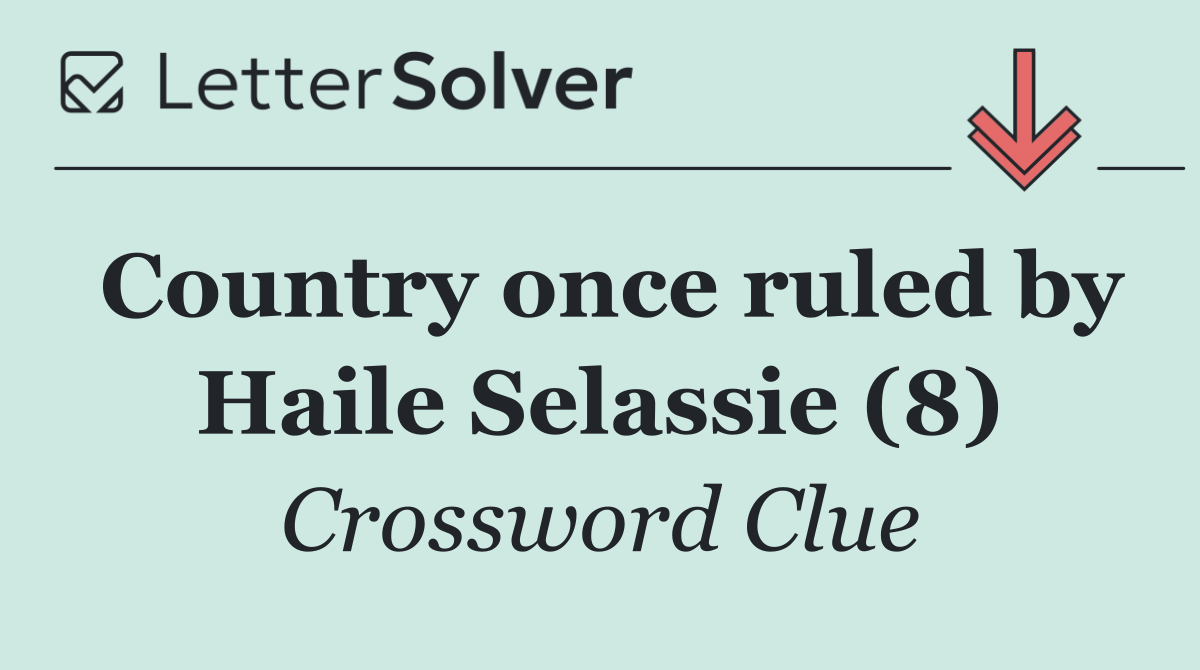 Country once ruled by Haile Selassie (8)