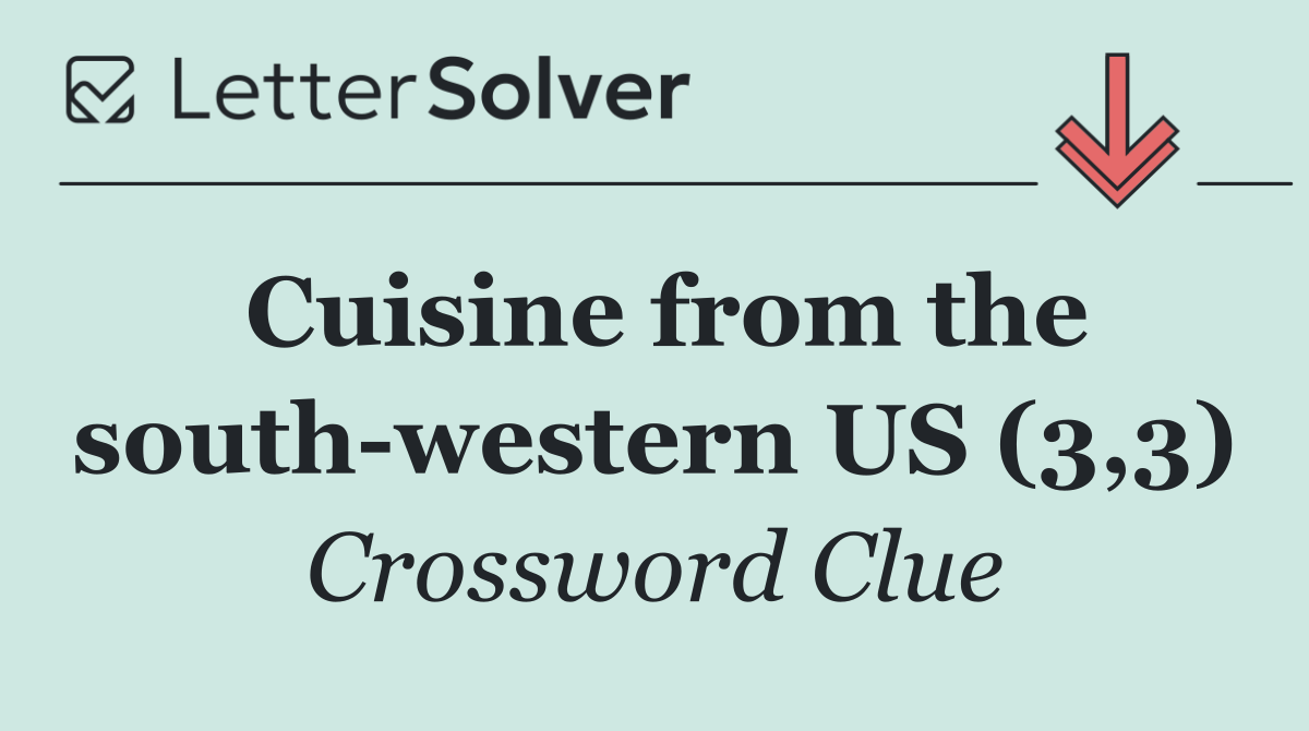 Cuisine from the south western US (3,3)