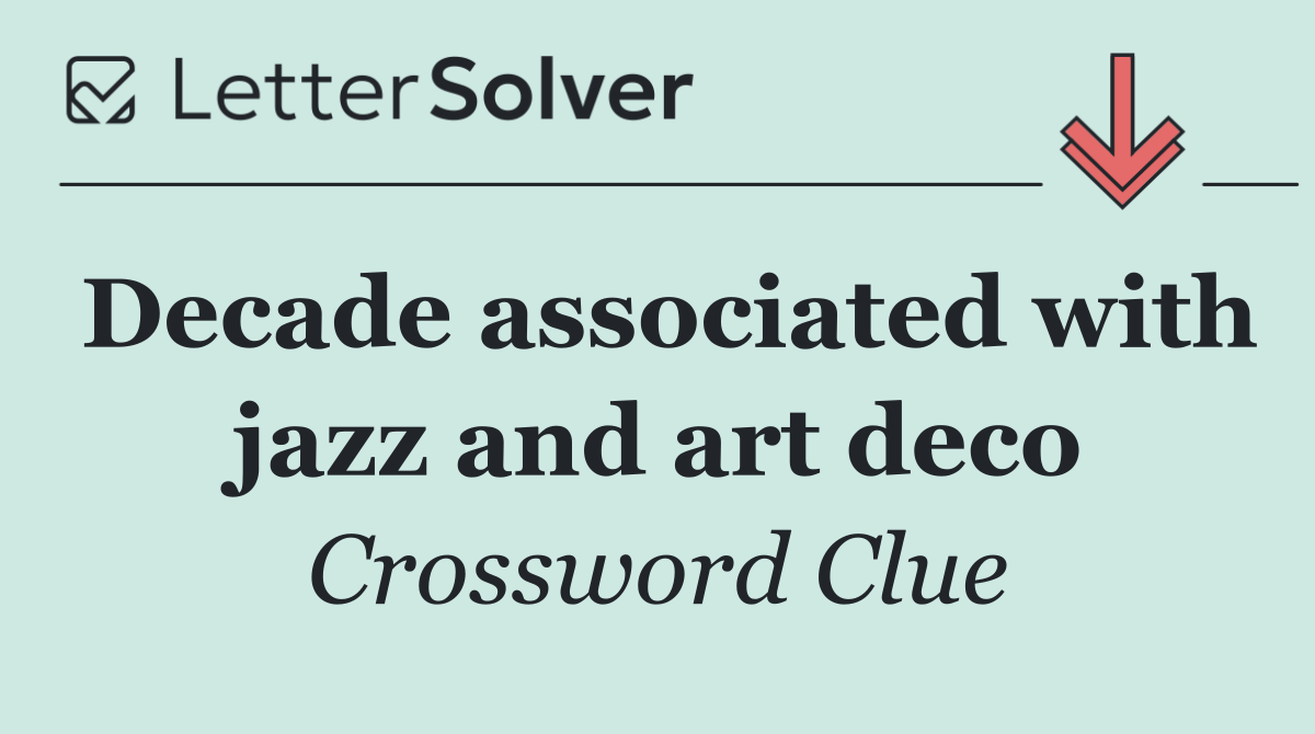Decade associated with jazz and art deco