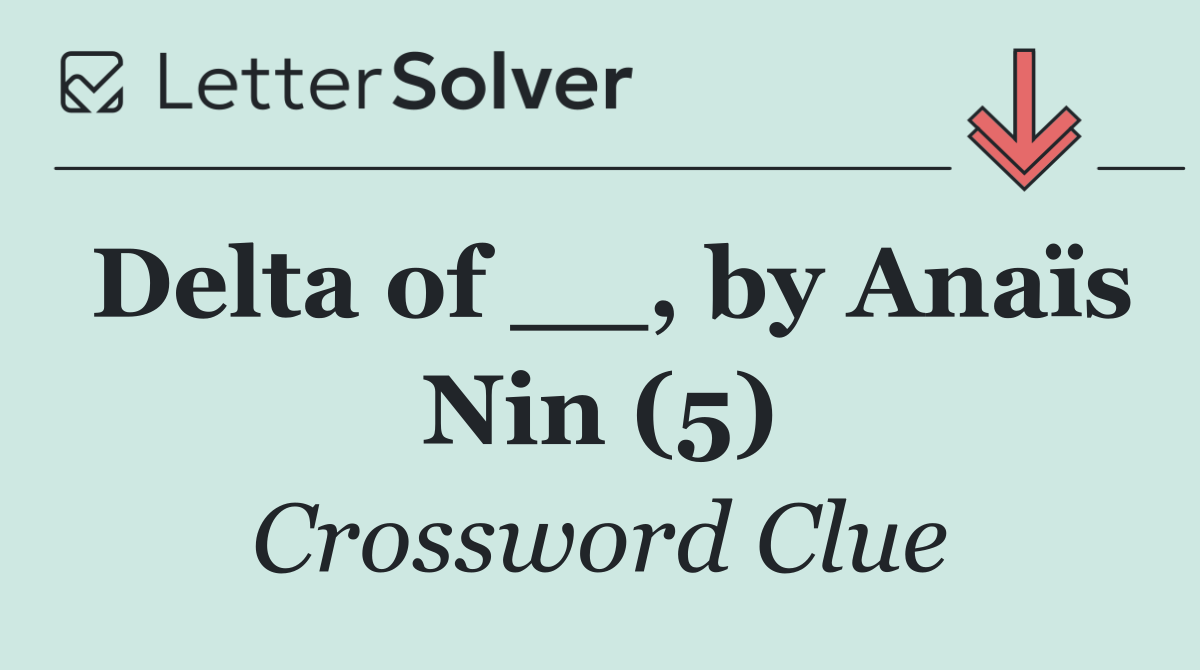 Delta of __, by Anaïs Nin (5)