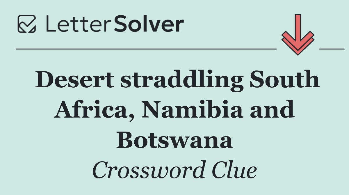 Desert straddling South Africa, Namibia and Botswana