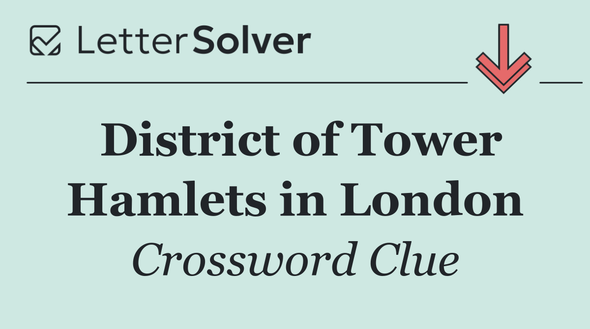 District of Tower Hamlets in London