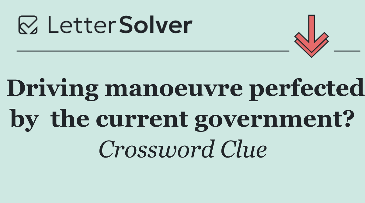 Driving manoeuvre perfected by  the current government?