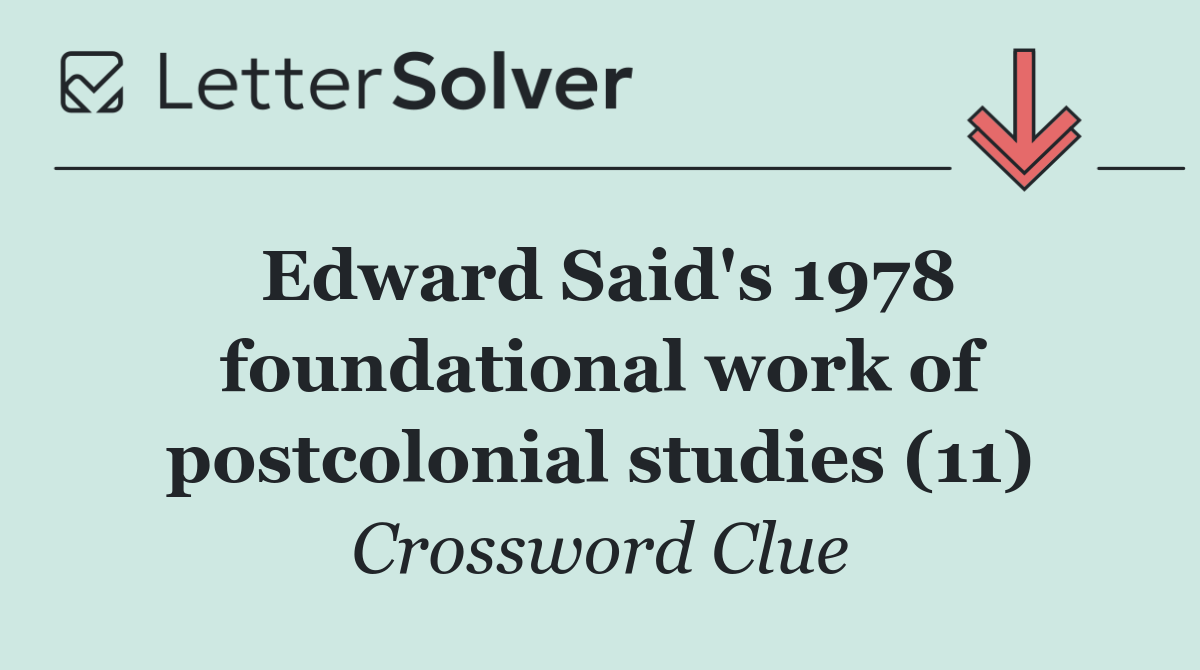 Edward Said's 1978 foundational work of postcolonial studies (11)