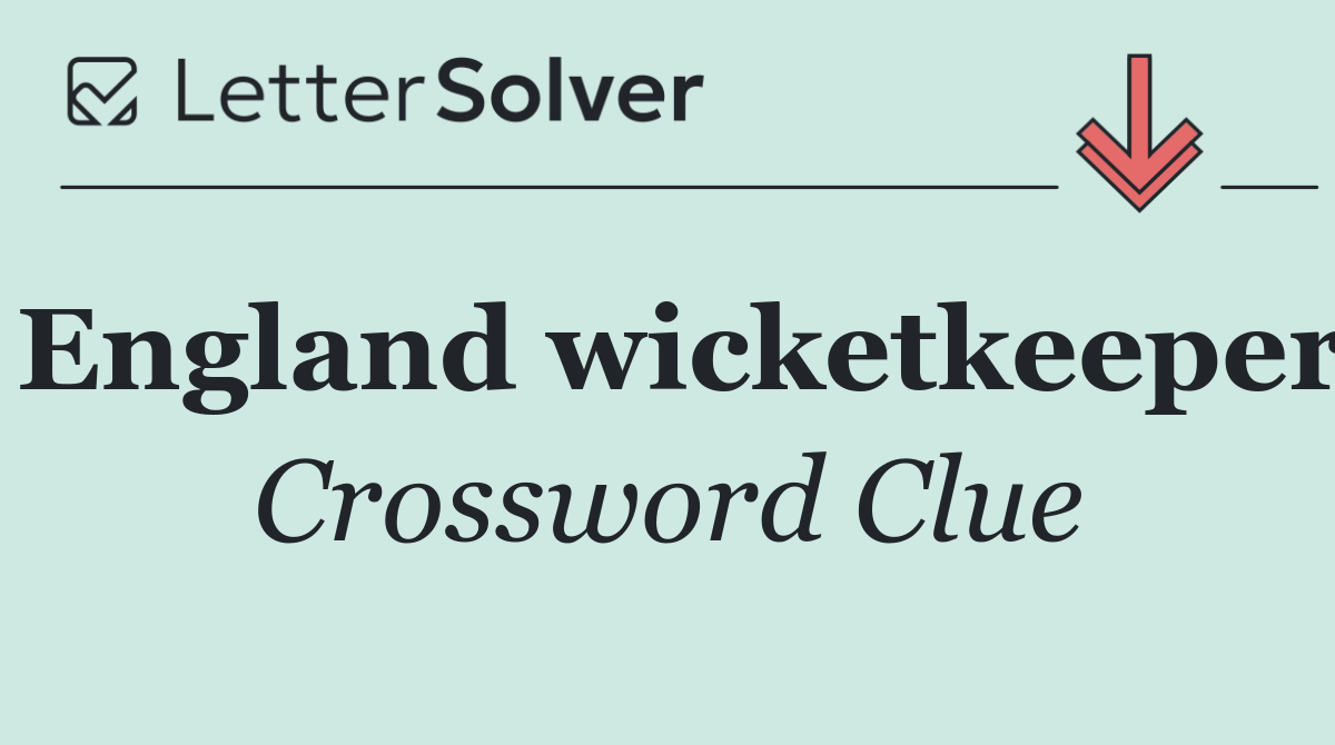 England wicketkeeper