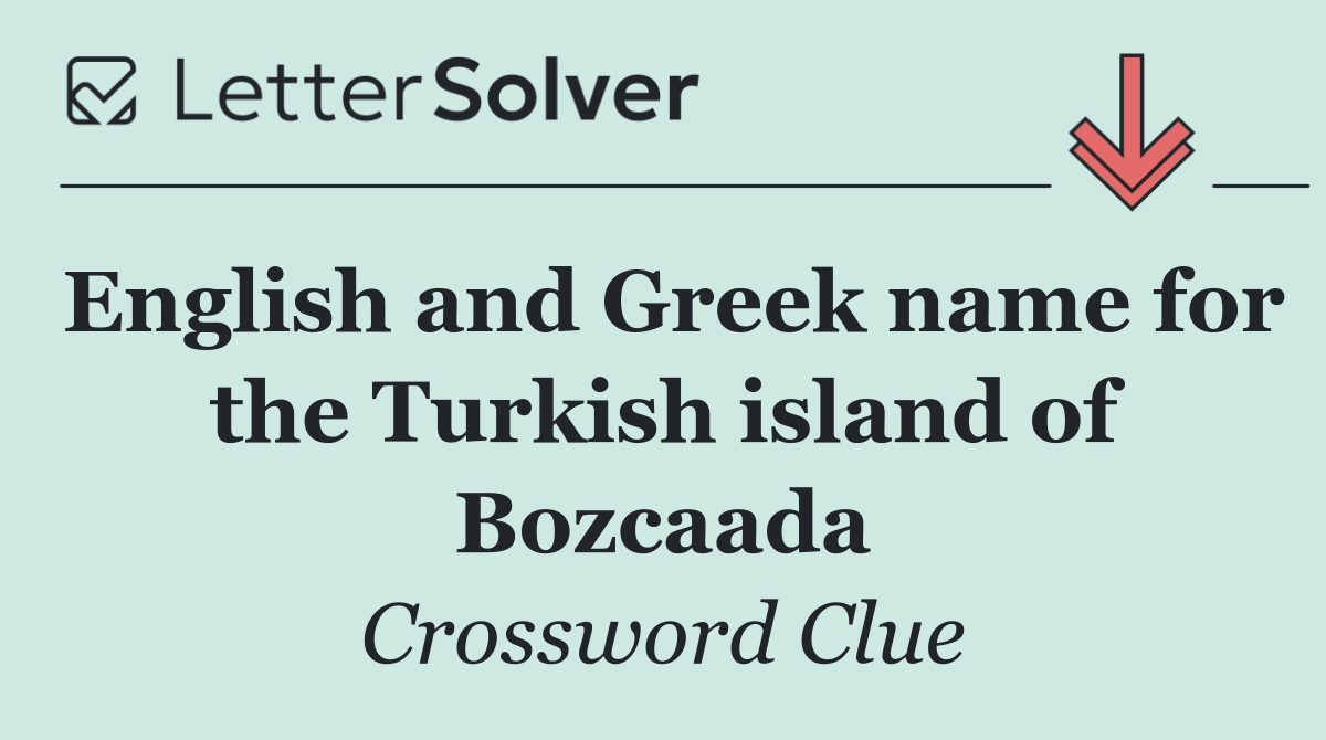 English and Greek name for the Turkish island of Bozcaada