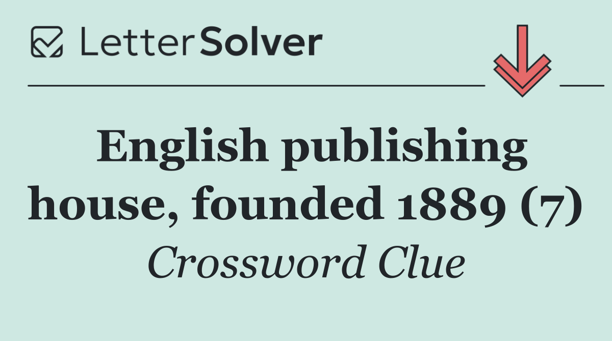 English publishing house, founded 1889 (7)