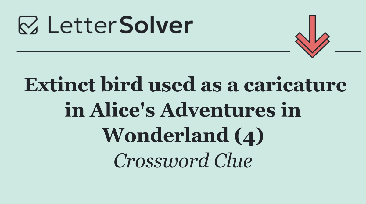 Extinct bird used as a caricature in Alice's Adventures in Wonderland (4)