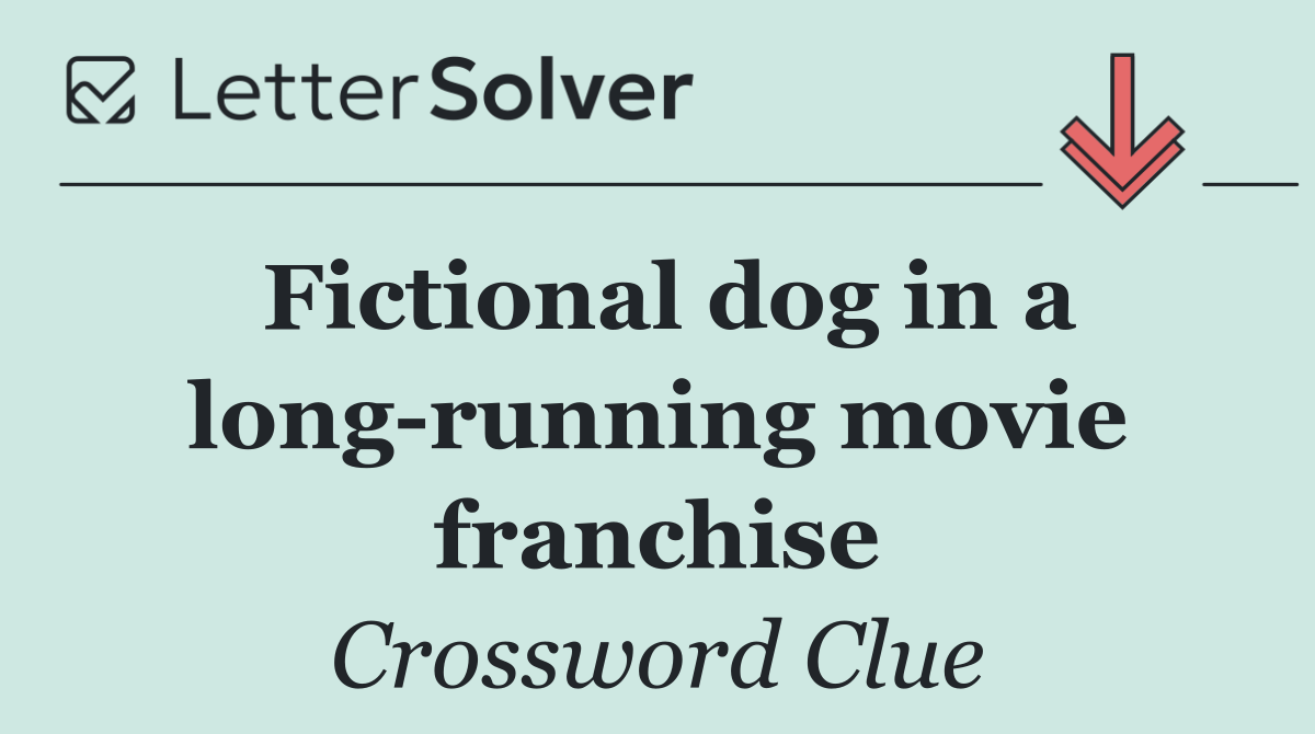 Fictional dog in a long running movie franchise
