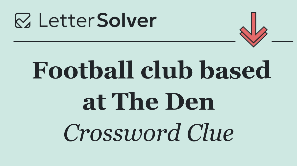 Football club based at The Den