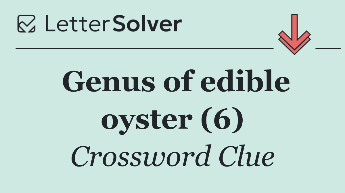 Genus of edible oyster (6)