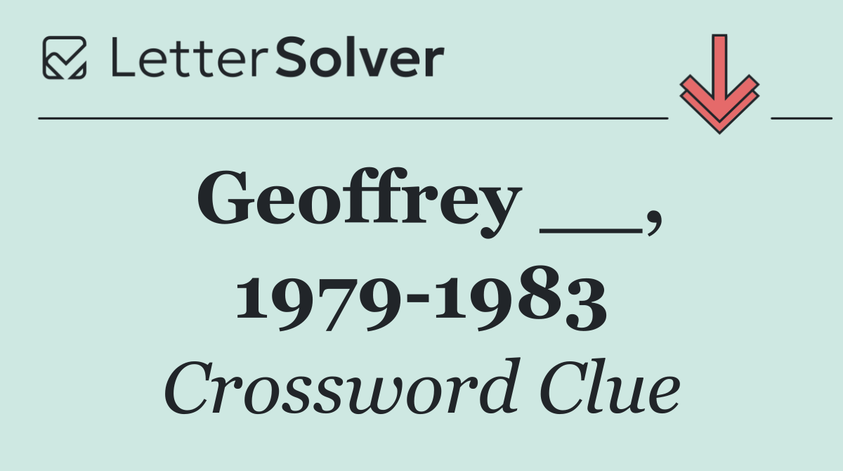 Geoffrey __, 1979 1983