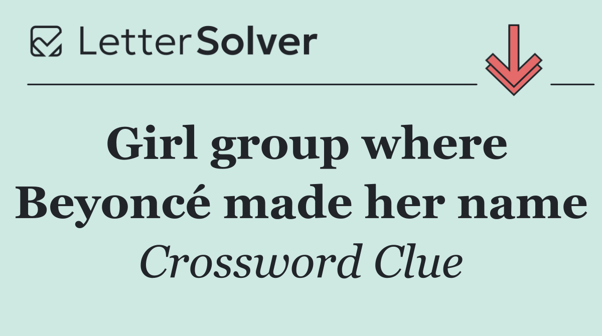 Girl group where Beyoncé made her name