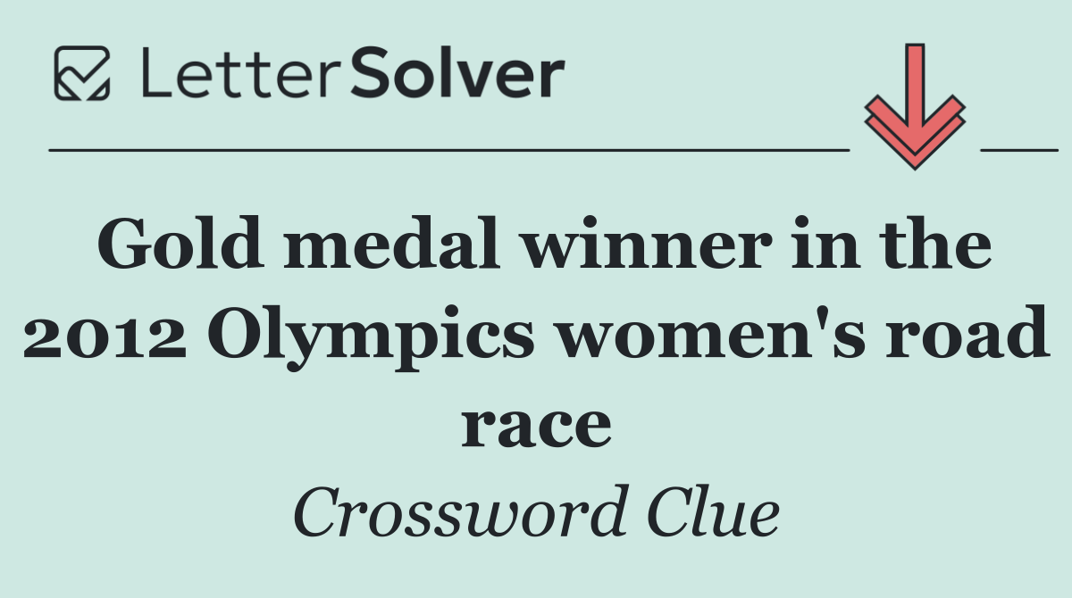 Gold medal winner in the 2012 Olympics women's road race