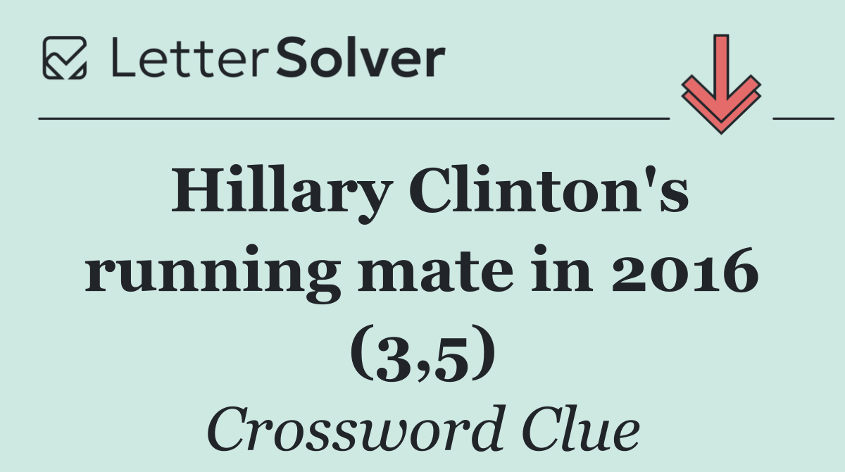 Hillary Clinton's running mate in 2016 (3,5)