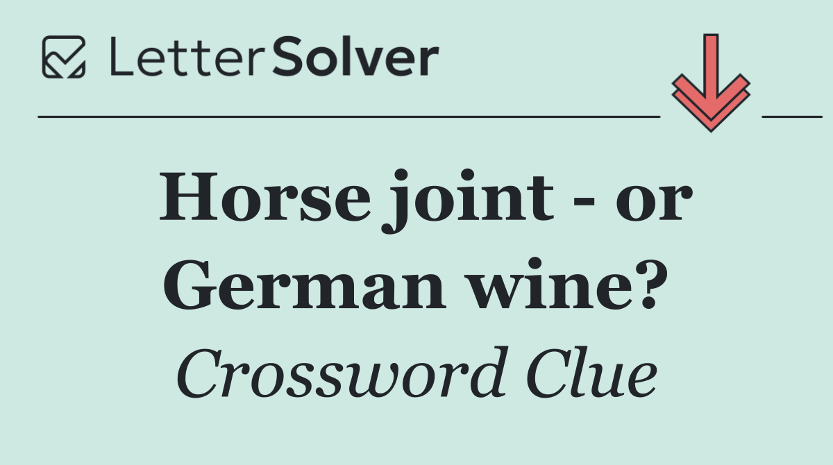 Horse joint   or German wine?