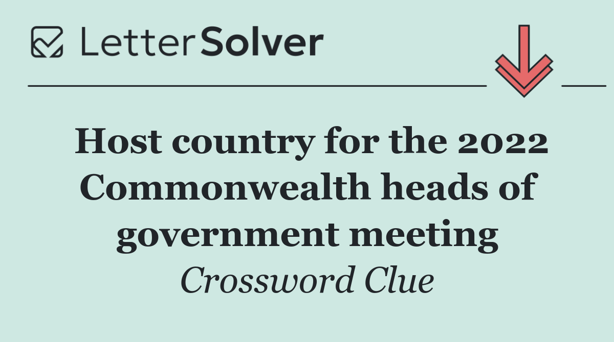 Host country for the 2022 Commonwealth heads of government meeting
