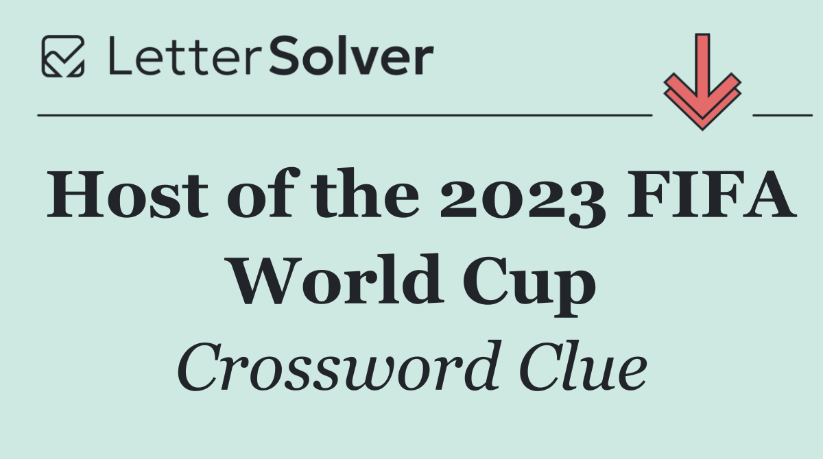 Host of the 2023 FIFA World Cup