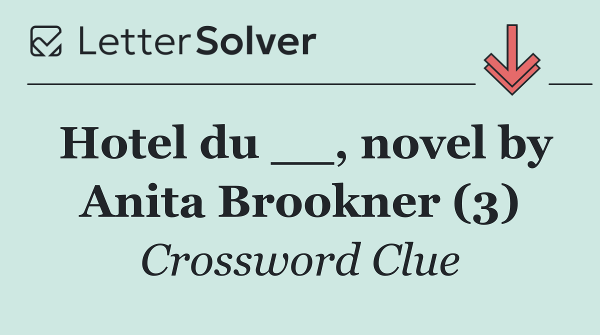 Hotel du __, novel by Anita Brookner (3)