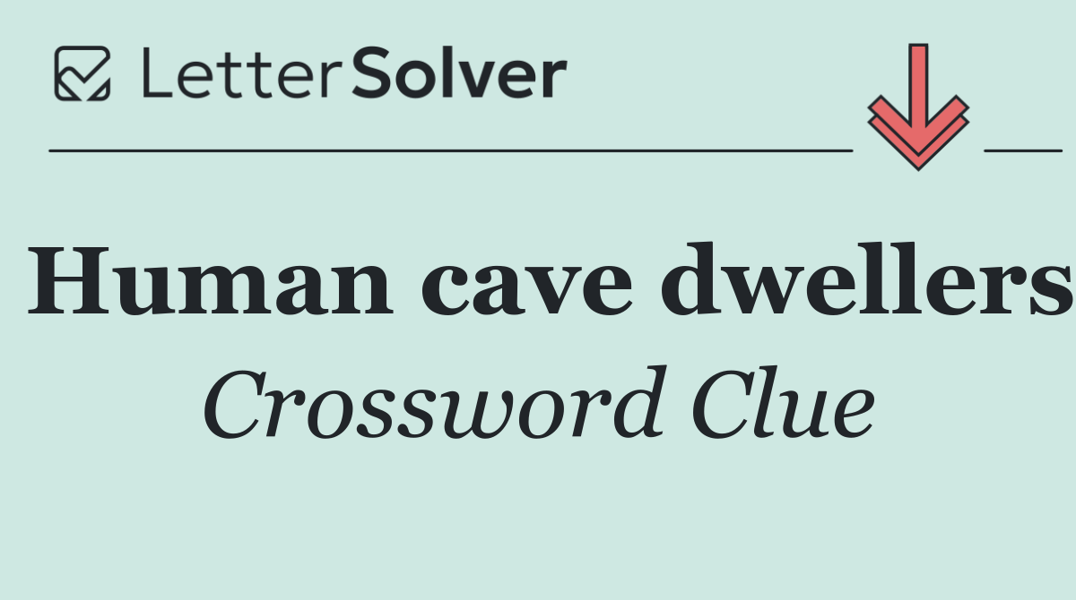 Human cave dwellers