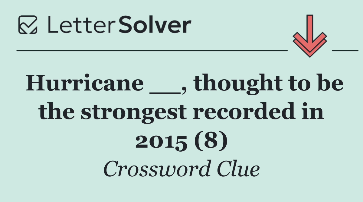 Hurricane __, thought to be the strongest recorded in 2015 (8)